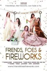 Friends, Foes & Fireworks (2017)