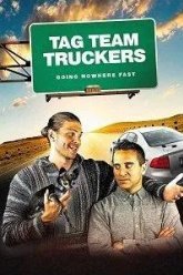 Tag Team Truckers (2018)