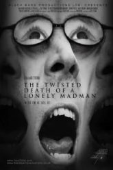The Twisted Death of a Lonely Madman (2016)