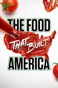 Еда, которая построила Америку (2019)